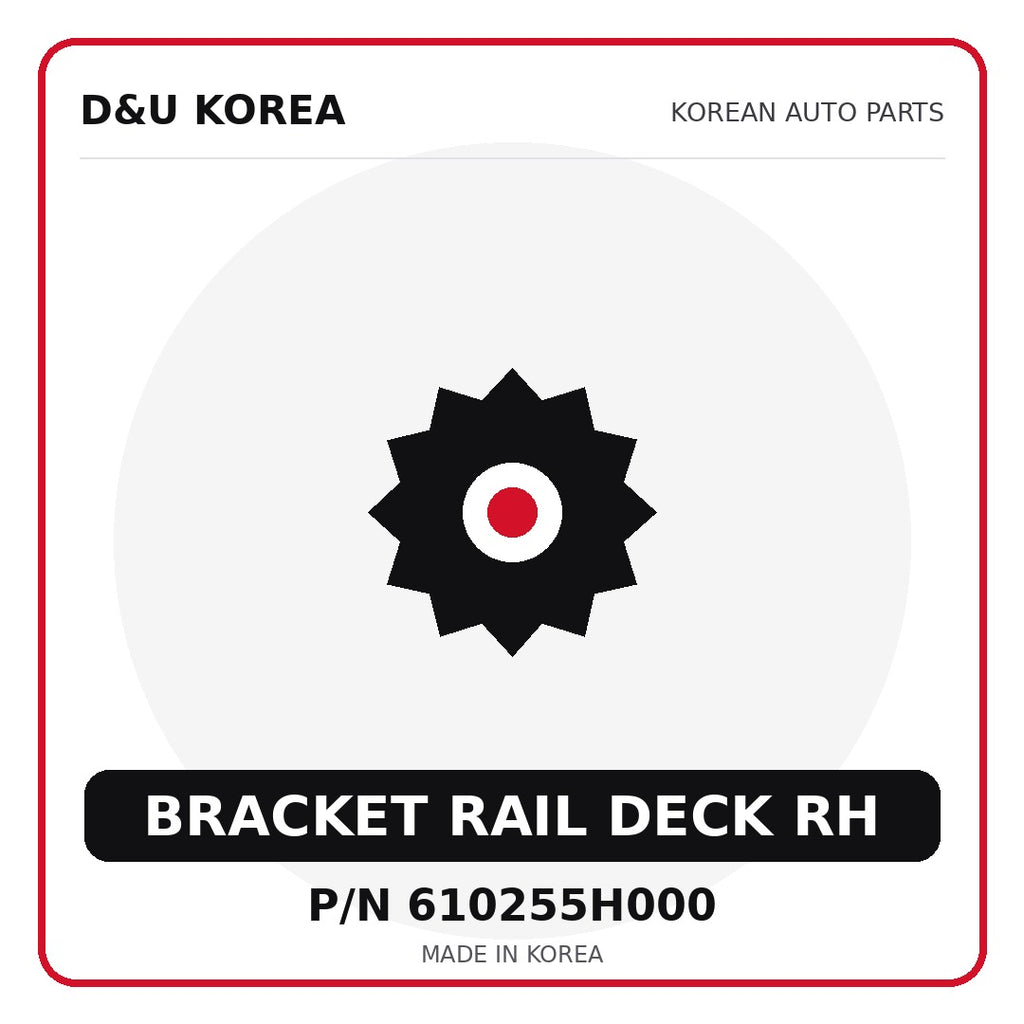Genuine Mobis BRACKET RAIL DECK RH 610255H000 - Korean auto parts from D&U Korea