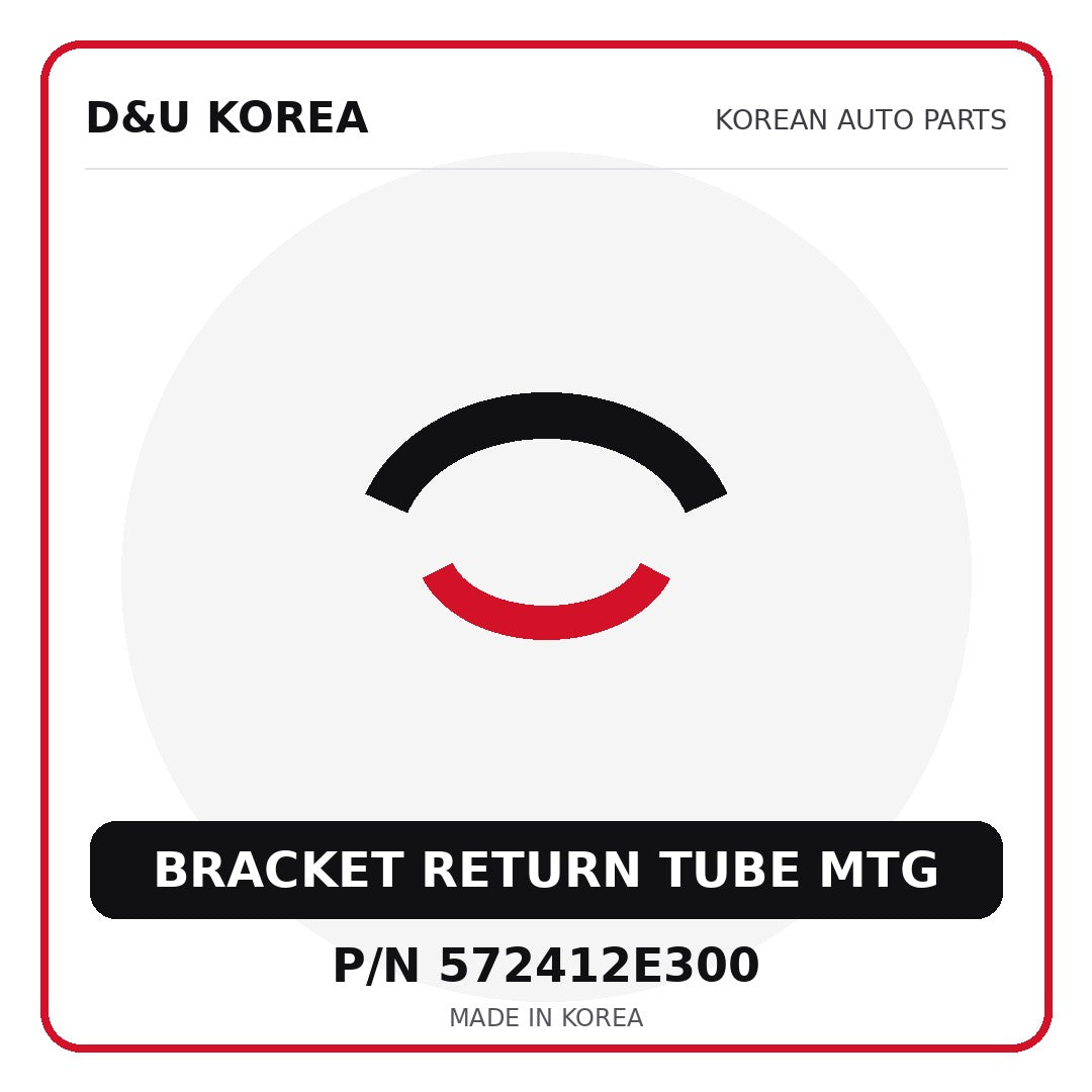 Genuine Mobis BRACKET RETURN TUBE MTG 572412E300 - Korean auto parts from D&U Korea