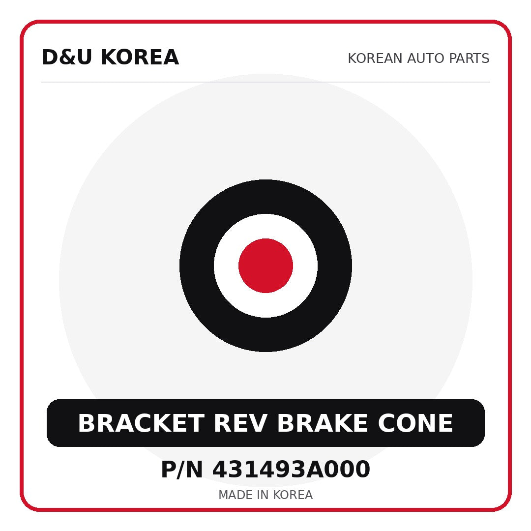 Genuine Mobis BRACKET REV BRAKE CONE 431493A000 for Korean vehicles | D&U Korea