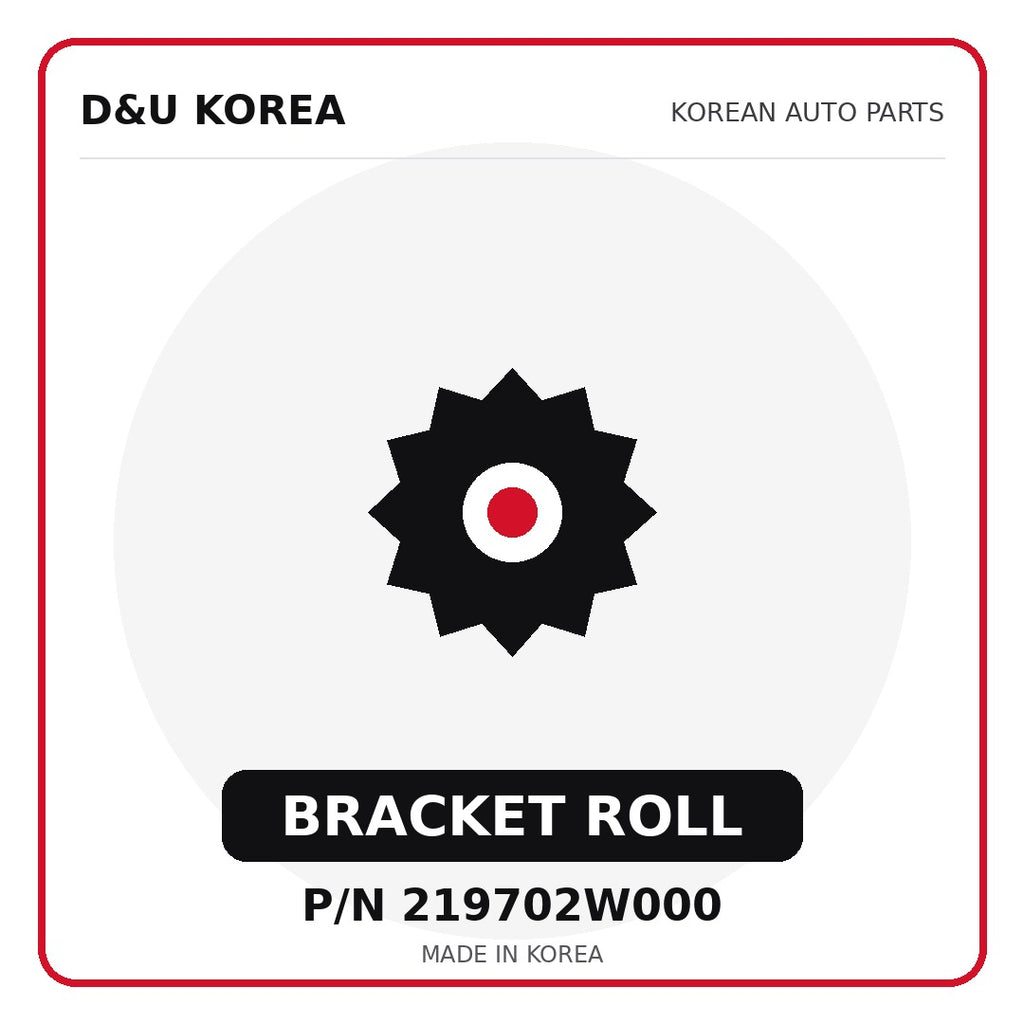 Genuine Mobis BRACKET ROLL 219702W000 for Korean vehicles | D&U Korea