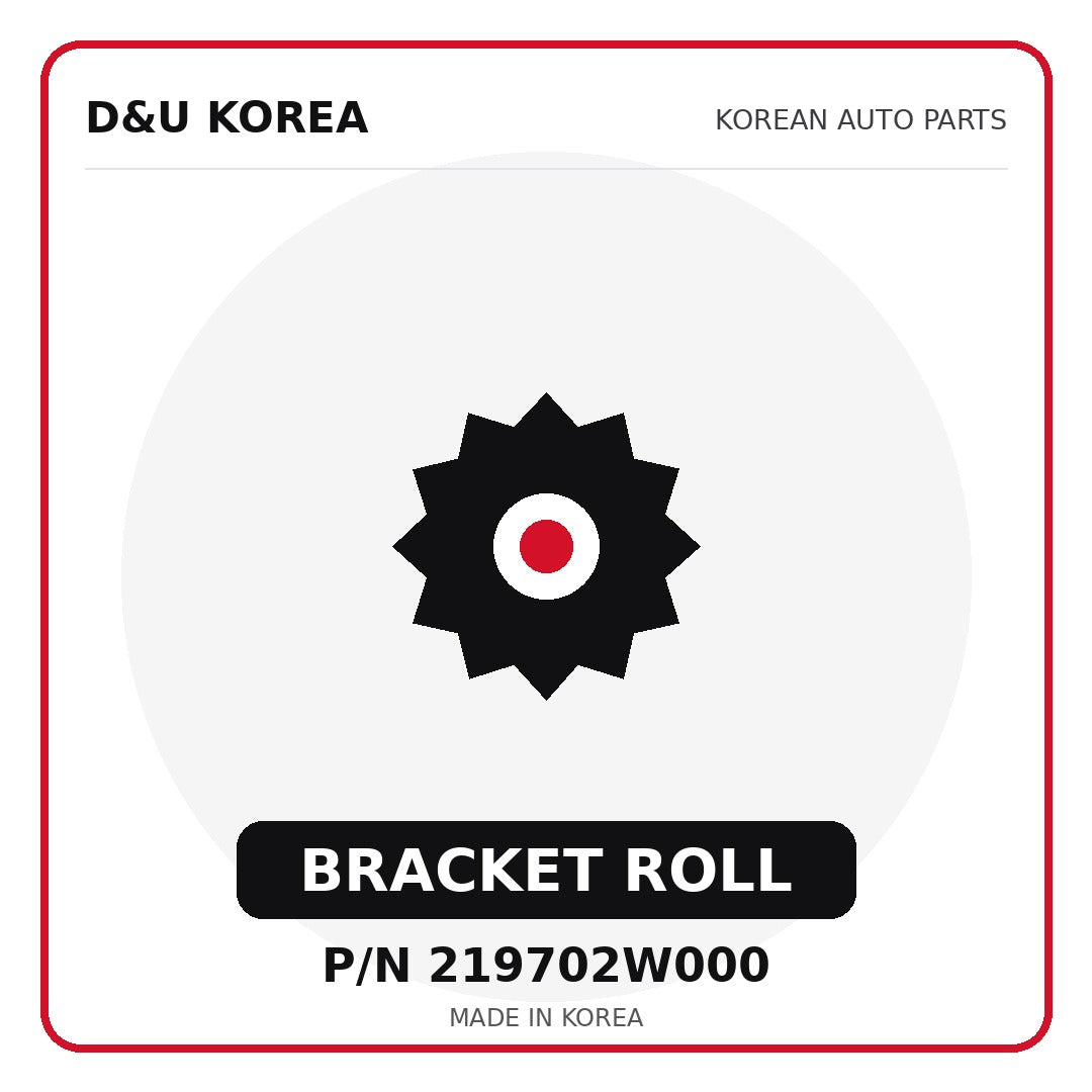 Genuine Mobis BRACKET ROLL 219702W000 for Korean vehicles | D&U Korea