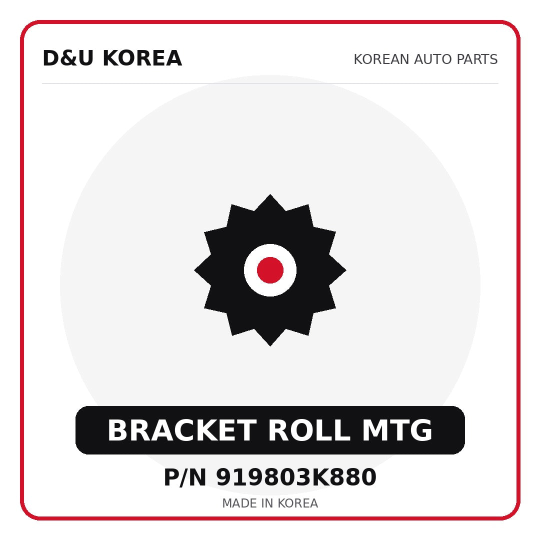 Genuine Mobis BRACKET ROLL MTG 919803K880 for Korean vehicles | D&U Korea