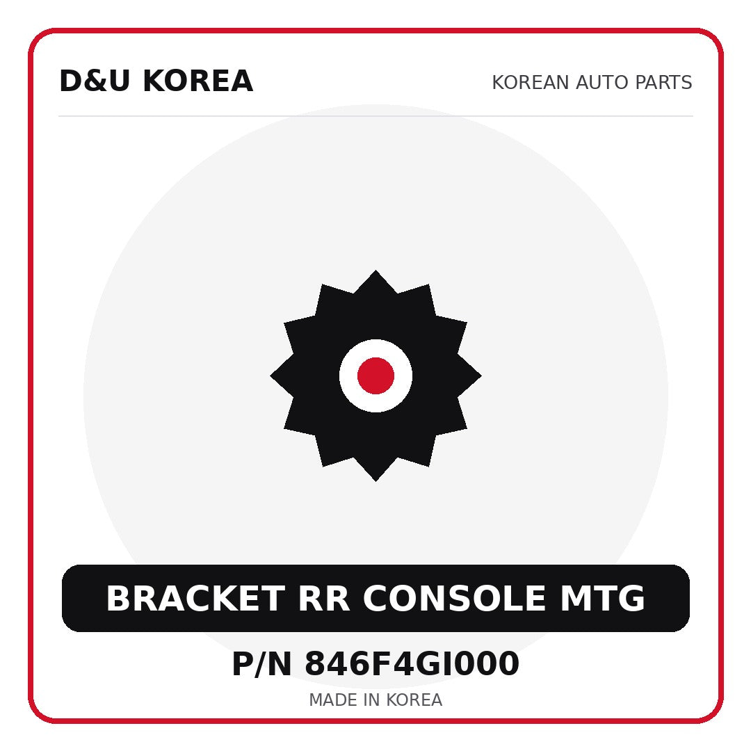 Genuine Mobis BRACKET RR CONSOLE MTG 846F4GI000 - Korean auto parts from D&U Korea