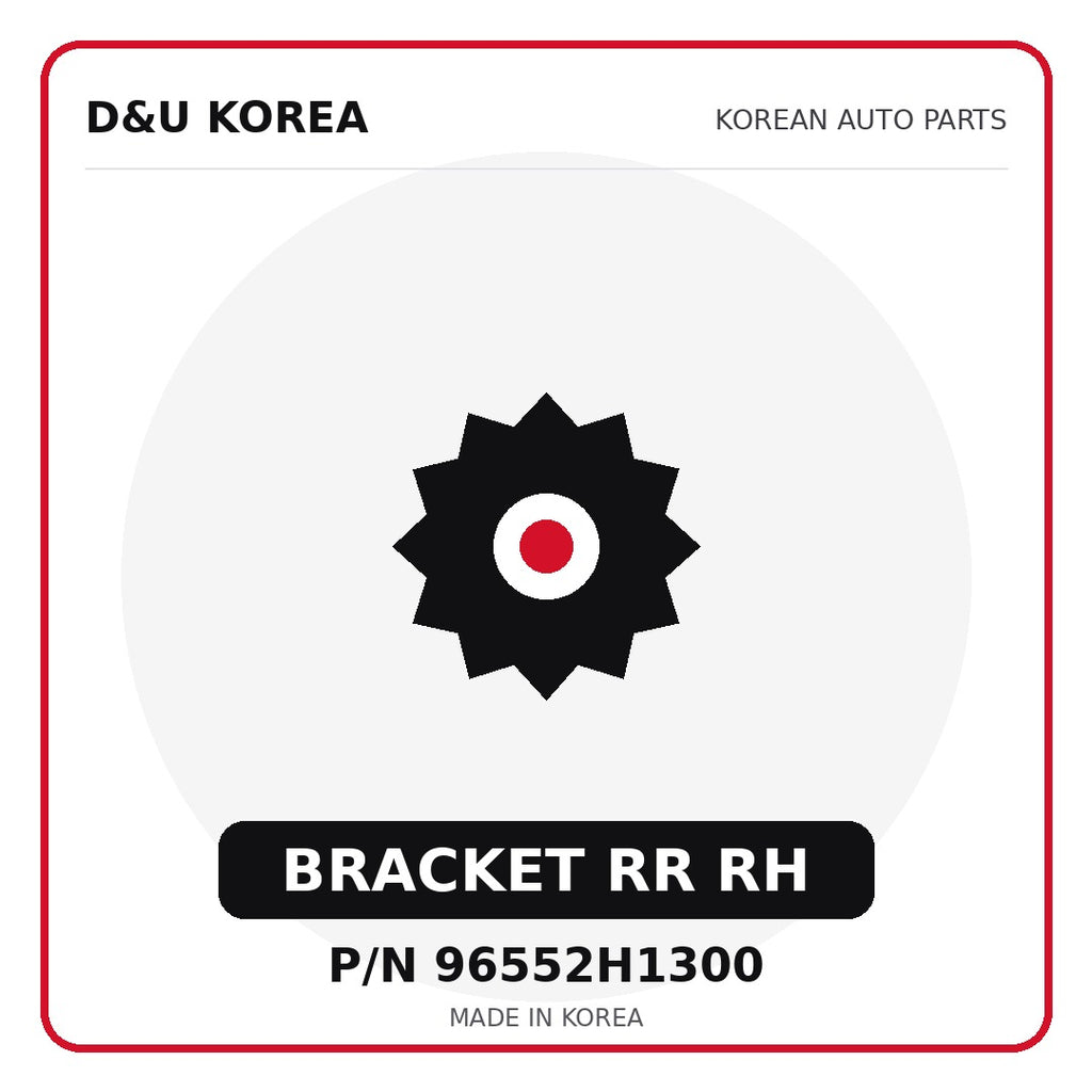 Genuine Mobis BRACKET RR RH 96552H1300 for Korean vehicles | D&U Korea