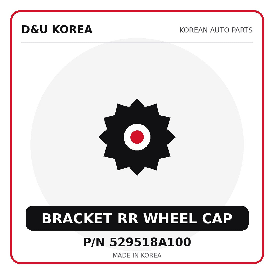 Genuine Mobis BRACKET RR WHEEL CAP 529518A100 - Korean auto parts from D&U Korea