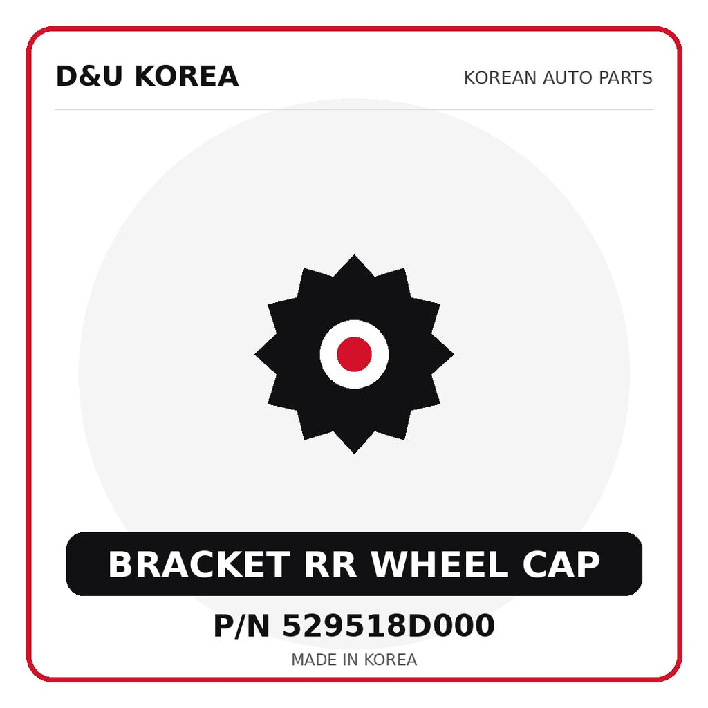 Genuine Mobis BRACKET RR WHEEL CAP 529518D000 - Korean auto parts from D&U Korea