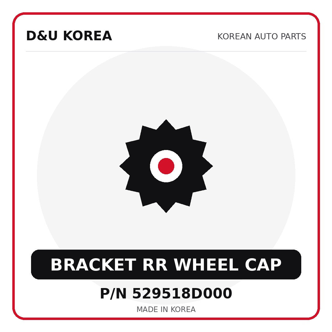 Genuine Mobis BRACKET RR WHEEL CAP 529518D000 - Korean auto parts from D&U Korea