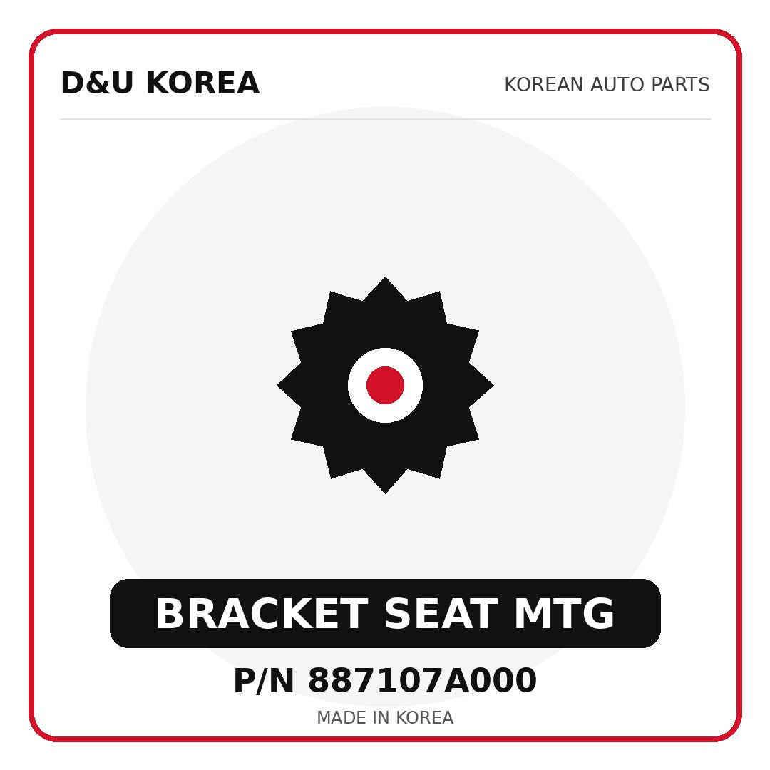 Genuine Mobis BRACKET SEAT MTG 887107A000 - Korean auto parts from D&U Korea
