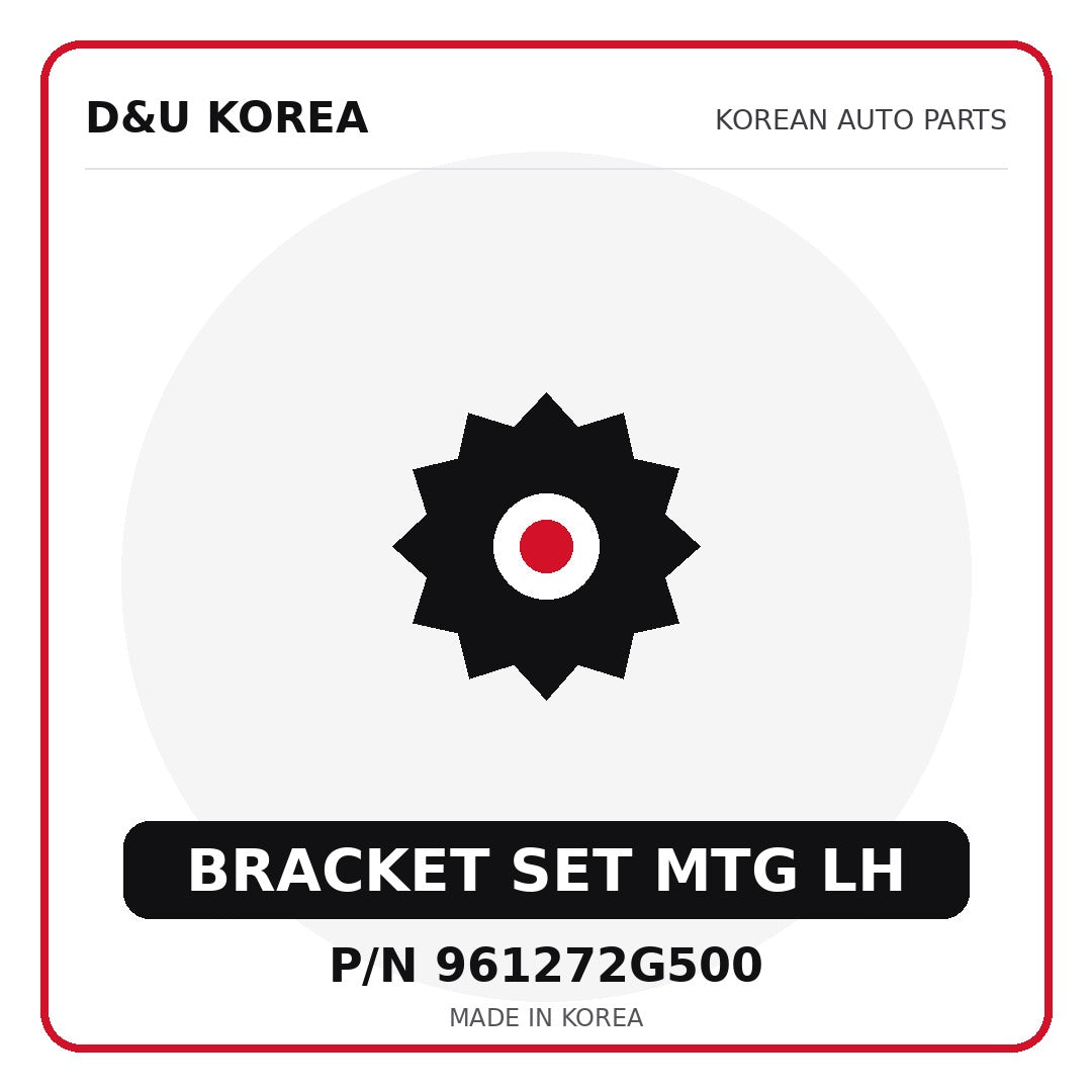 Genuine Mobis BRACKET SET MTG LH 961272G500 for Korean vehicles | D&U Korea