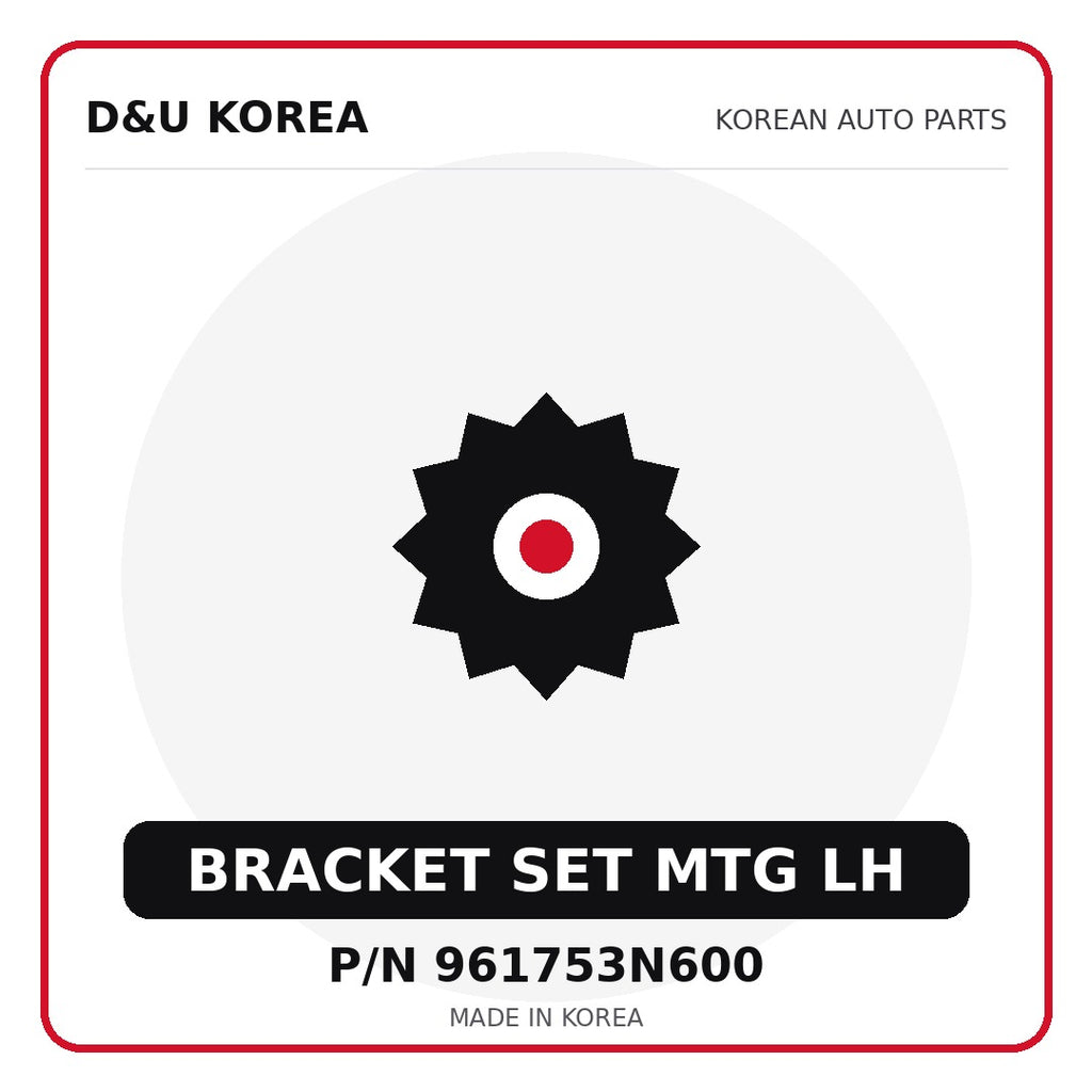 Genuine Mobis BRACKET SET MTG LH 961753N600 for Korean vehicles | D&U Korea