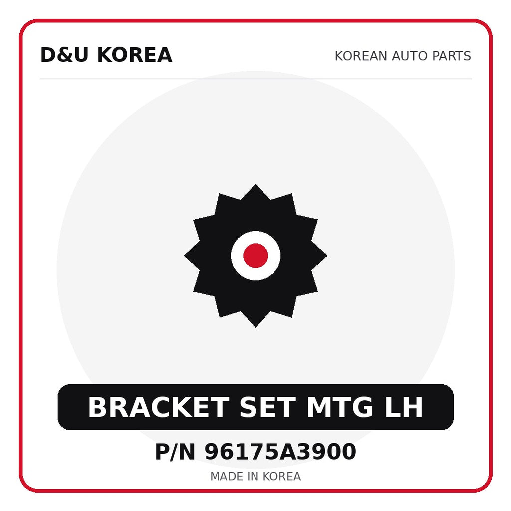 Genuine Mobis BRACKET SET MTG LH 96175A3900 for Korean vehicles | D&U Korea