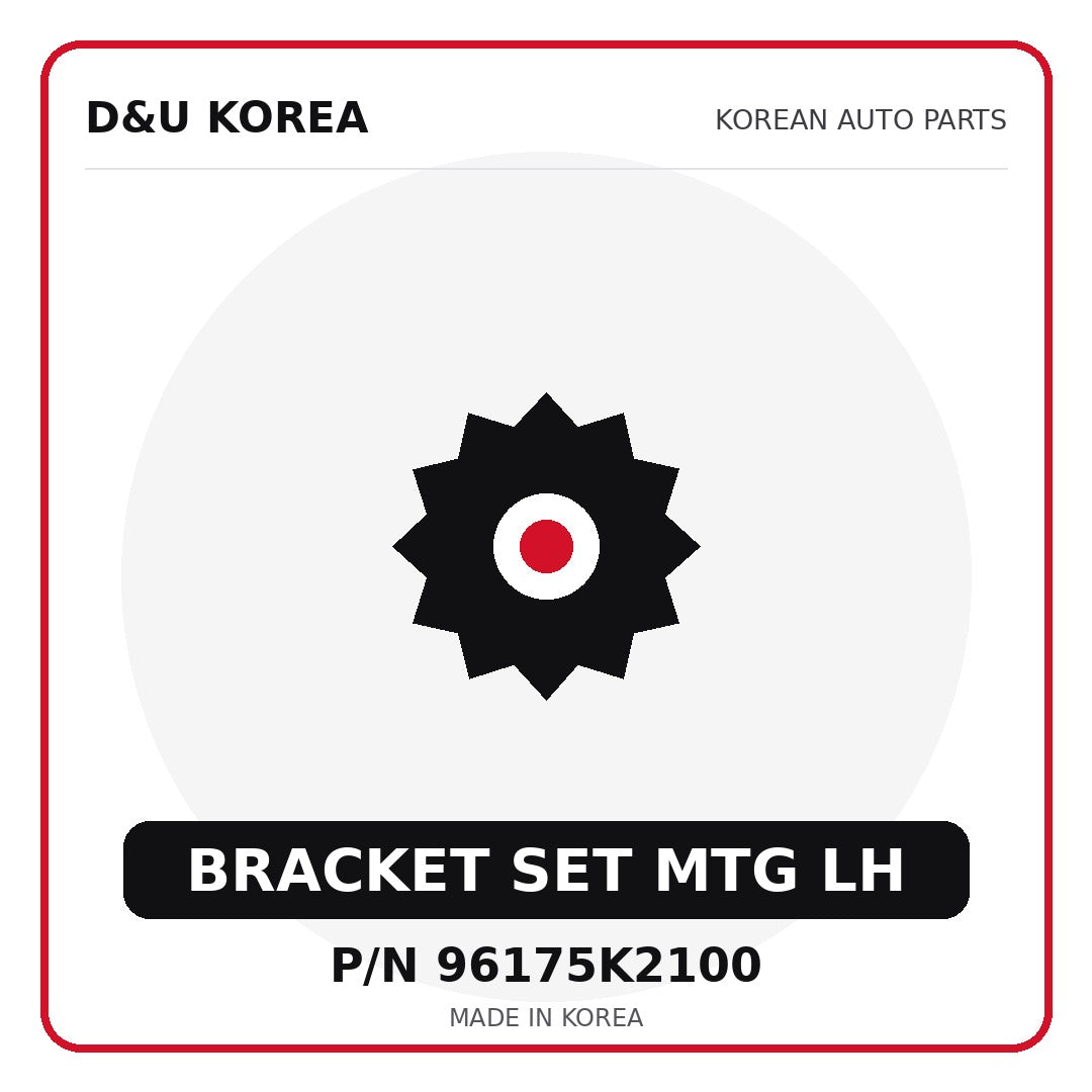 Genuine Mobis BRACKET SET MTG LH 96175K2100 for Korean vehicles | D&U Korea