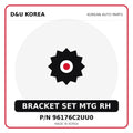 Genuine Mobis BRACKET SET MTG RH 96176C2UU0 - Korean auto parts from D&U Korea