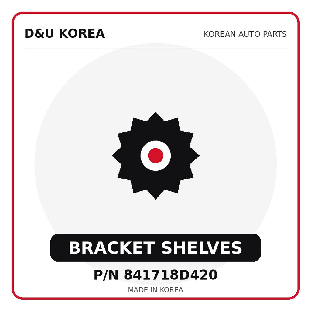 Genuine Mobis BRACKET SHELVES 841718D420 - Korean auto parts from D&U Korea