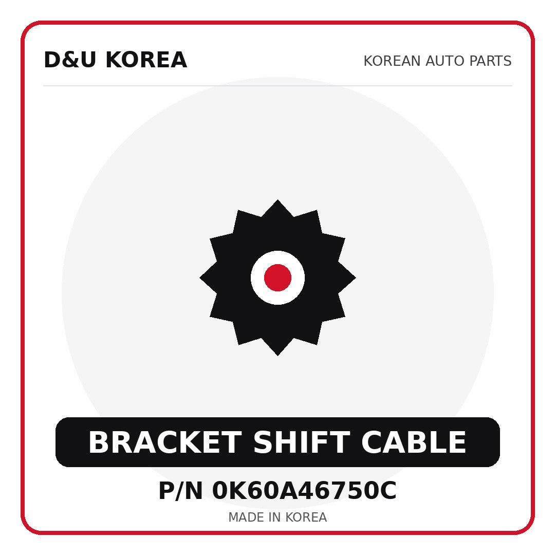 Genuine Mobis BRACKET SHIFT CABLE 0K60A46750C - Korean auto parts from D&U Korea