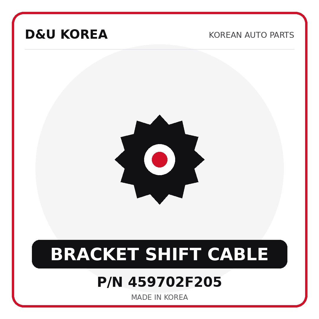 Genuine Mobis BRACKET SHIFT CABLE 459702F205 for Korean vehicles | D&U Korea