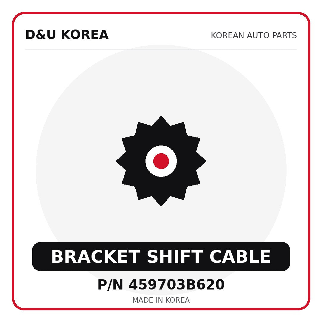 Genuine Mobis BRACKET SHIFT CABLE 459703B620 - Korean auto parts from D&U Korea