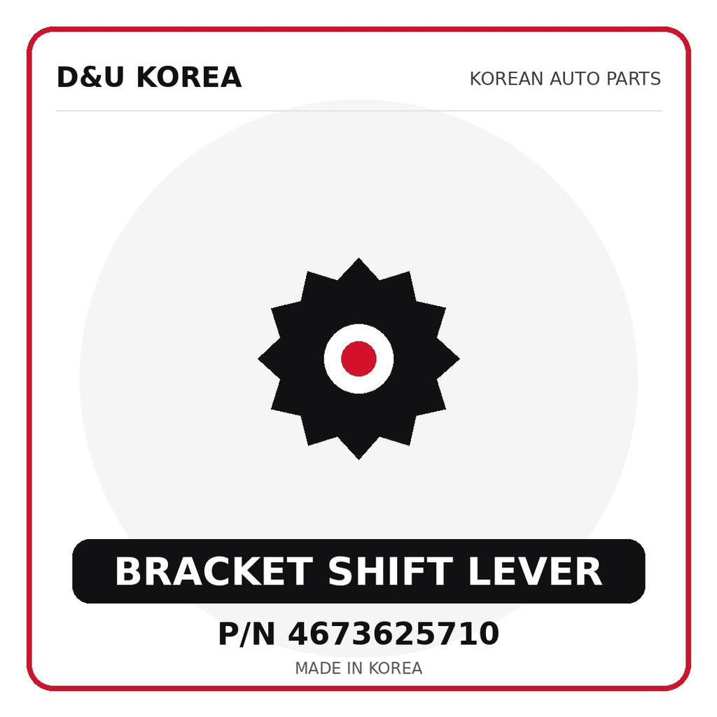 Genuine Mobis BRACKET SHIFT LEVER 4673625710 - Korean auto parts from D&U Korea
