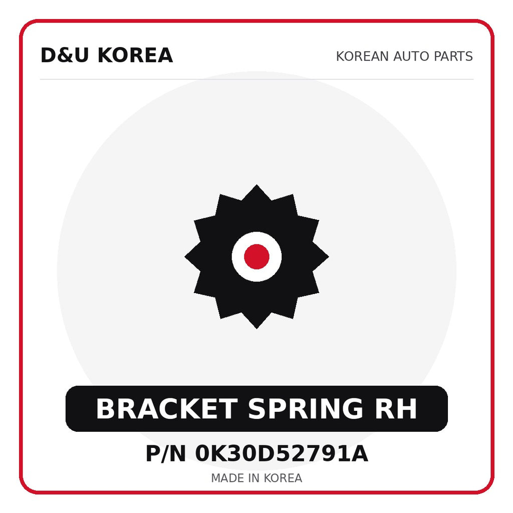 Genuine Mobis BRACKET SPRING RH 0K30D52791A - Korean auto parts from D&U Korea
