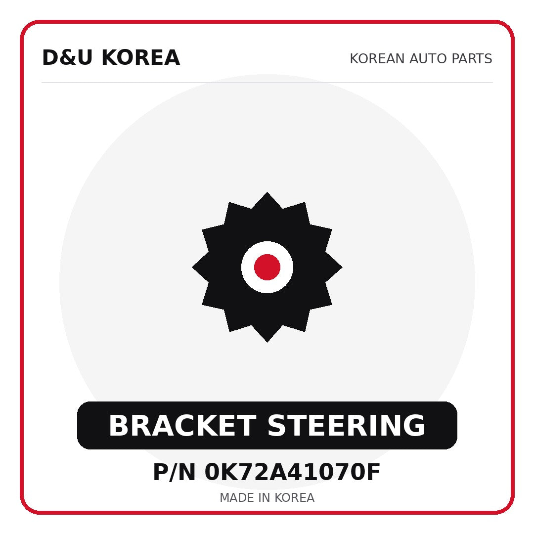 Genuine Mobis BRACKET STEERING 0K72A41070F - Korean auto parts from D&U Korea