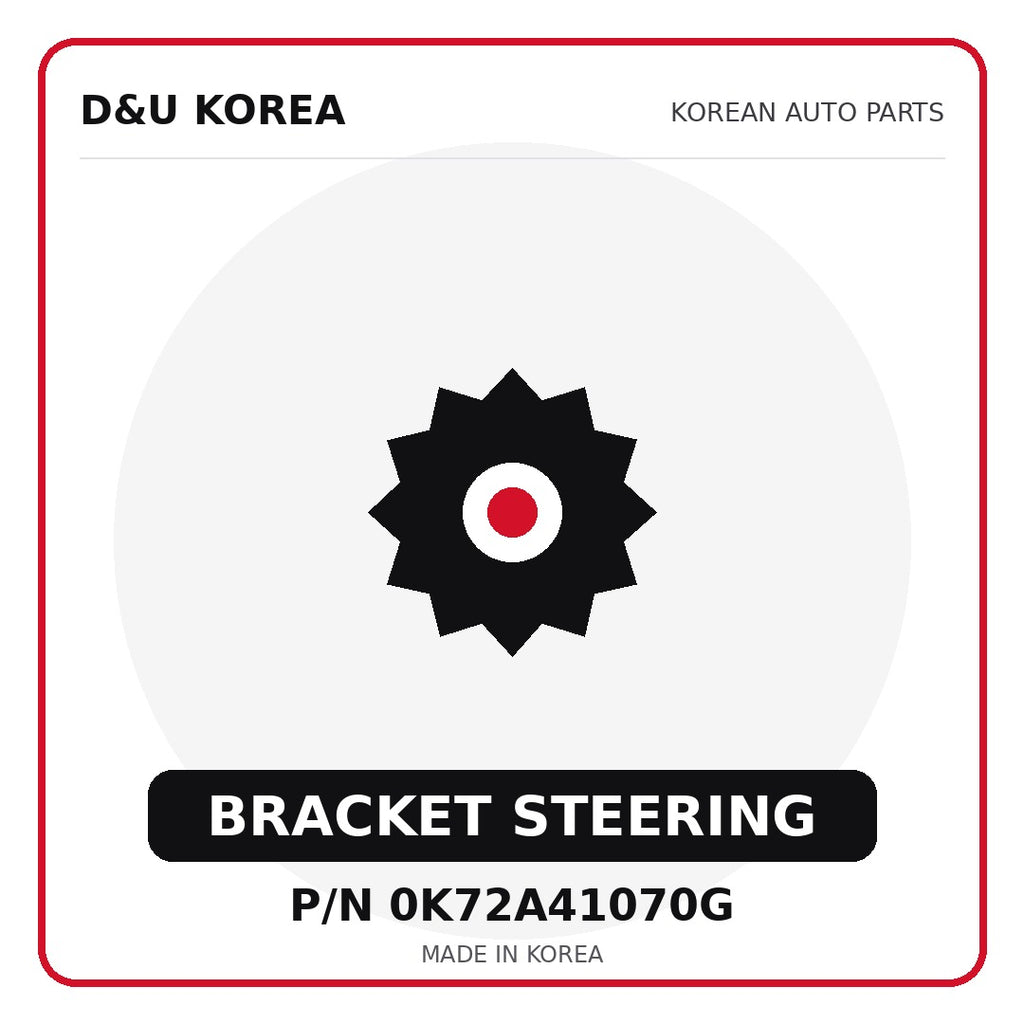 Genuine Mobis BRACKET STEERING 0K72A41070G - Korean auto parts from D&U Korea