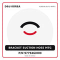 Genuine Mobis BRACKET SUCTION HOSE MTG 97794GI000 - Korean auto parts from D&U Korea