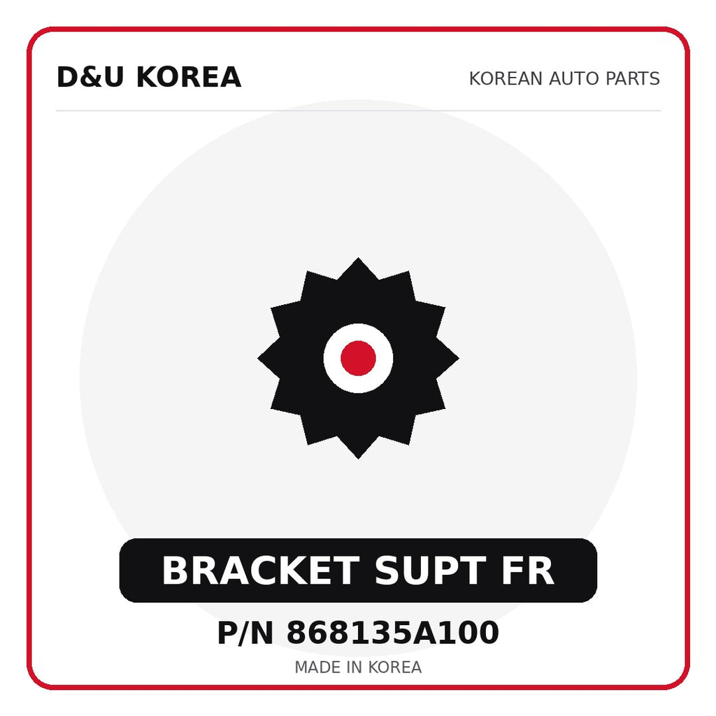 Genuine Mobis BRACKET SUPT FR 868135A100 - Korean auto parts from D&U Korea