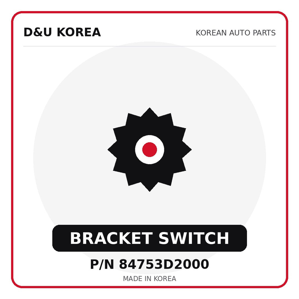Genuine Mobis BRACKET SWITCH 84753D2000 - Korean auto parts from D&U Korea