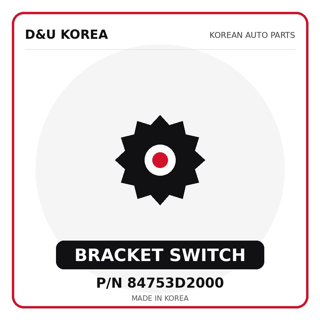 Genuine Mobis BRACKET SWITCH 84753D2000 - Korean auto parts from D&U Korea
