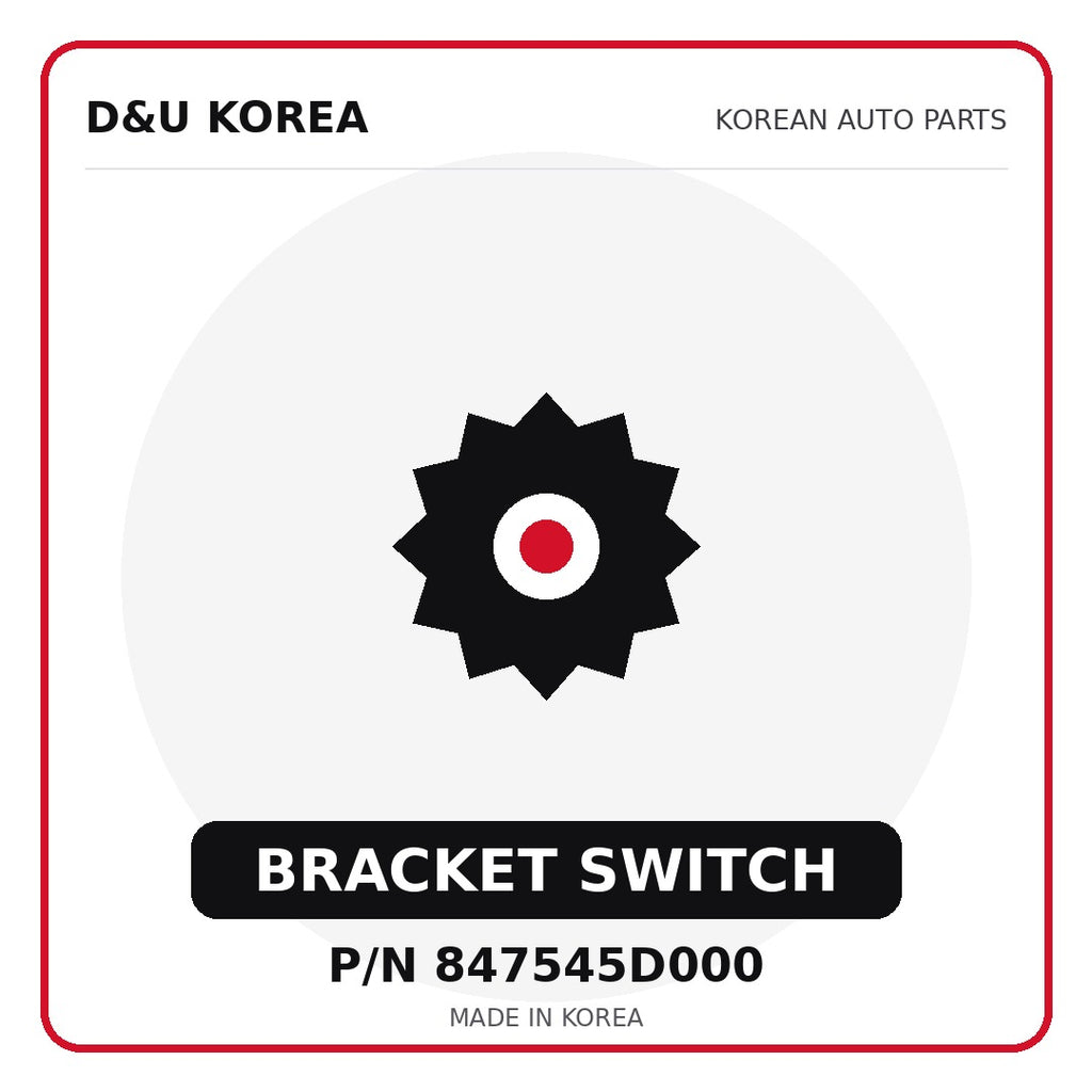 Genuine Mobis BRACKET SWITCH 847545D000 - Korean auto parts from D&U Korea