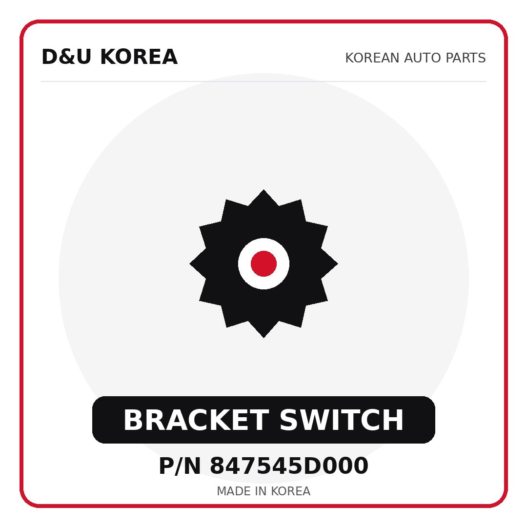 Genuine Mobis BRACKET SWITCH 847545D000 - Korean auto parts from D&U Korea