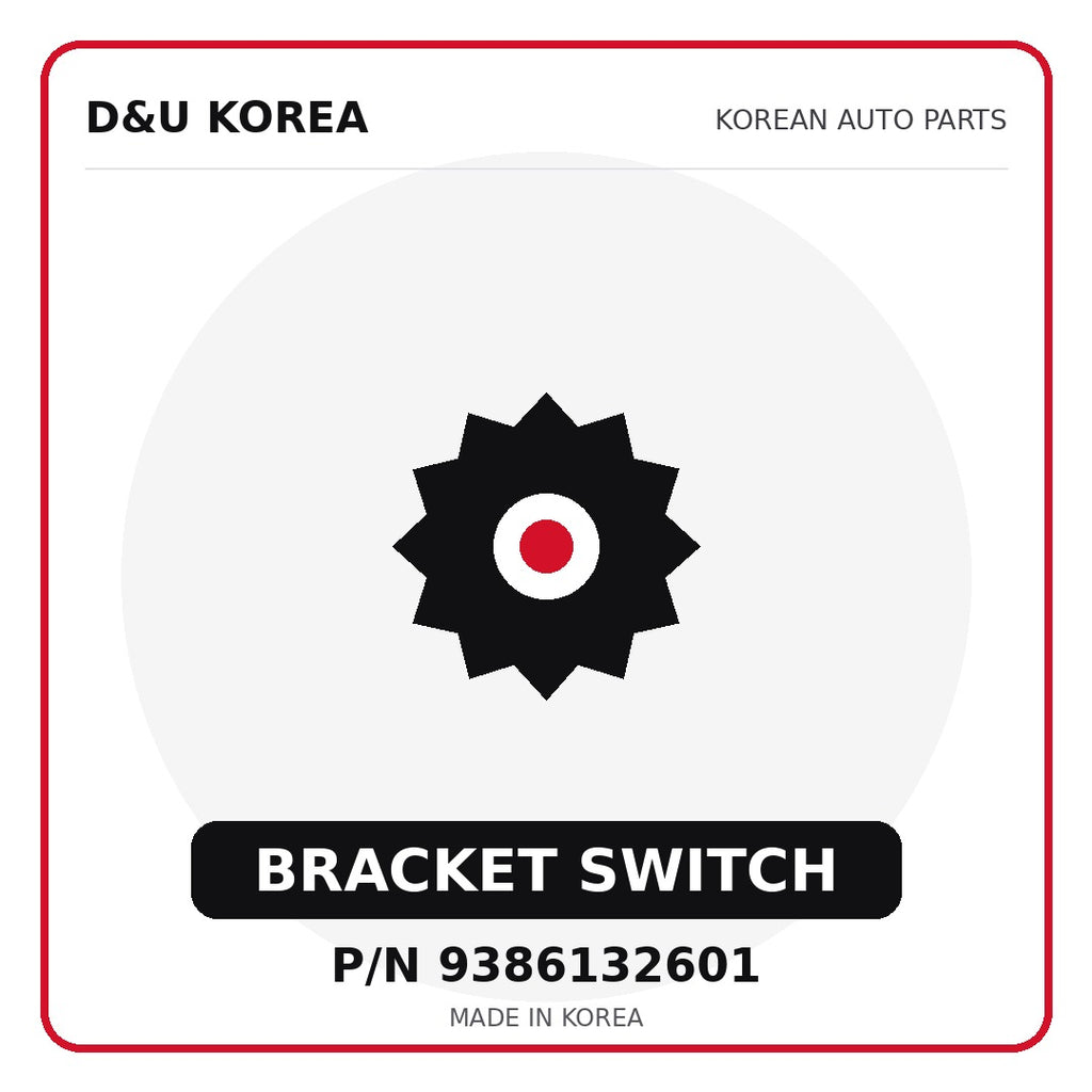 Genuine Mobis BRACKET SWITCH 9386132601 - Korean auto parts from D&U Korea