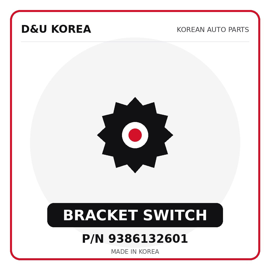 Genuine Mobis BRACKET SWITCH 9386132601 - Korean auto parts from D&U Korea