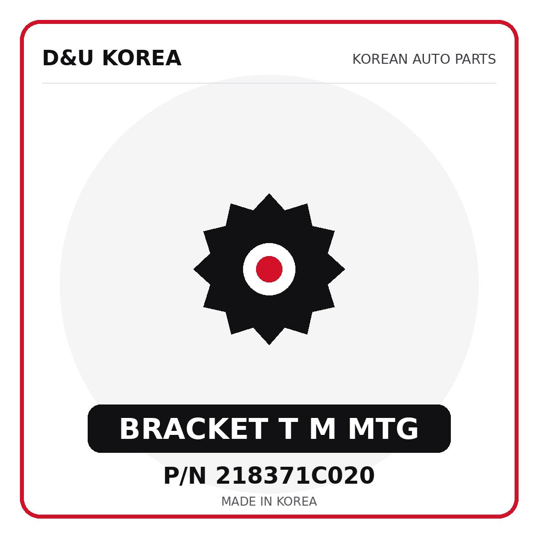 Genuine Mobis BRACKET T M MTG 218371C020 - Korean auto parts from D&U Korea