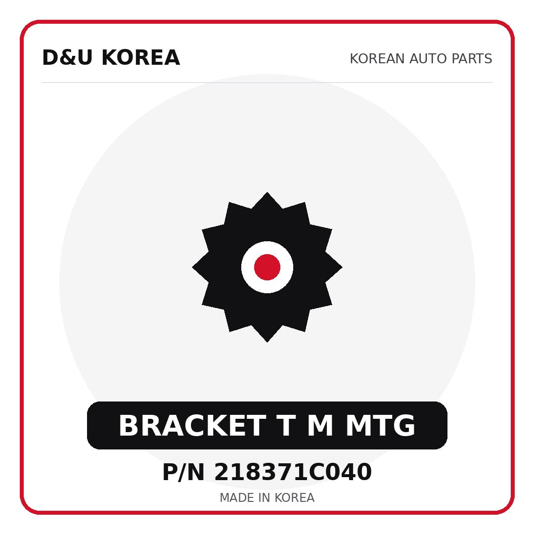 Genuine Mobis BRACKET T M MTG 218371C040 for Korean vehicles | D&U Korea