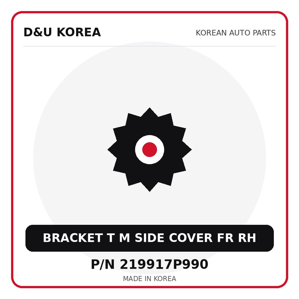Genuine Mobis BRACKET T M SIDE COVER FR RH 219917P990 - Korean auto parts from D&U Korea