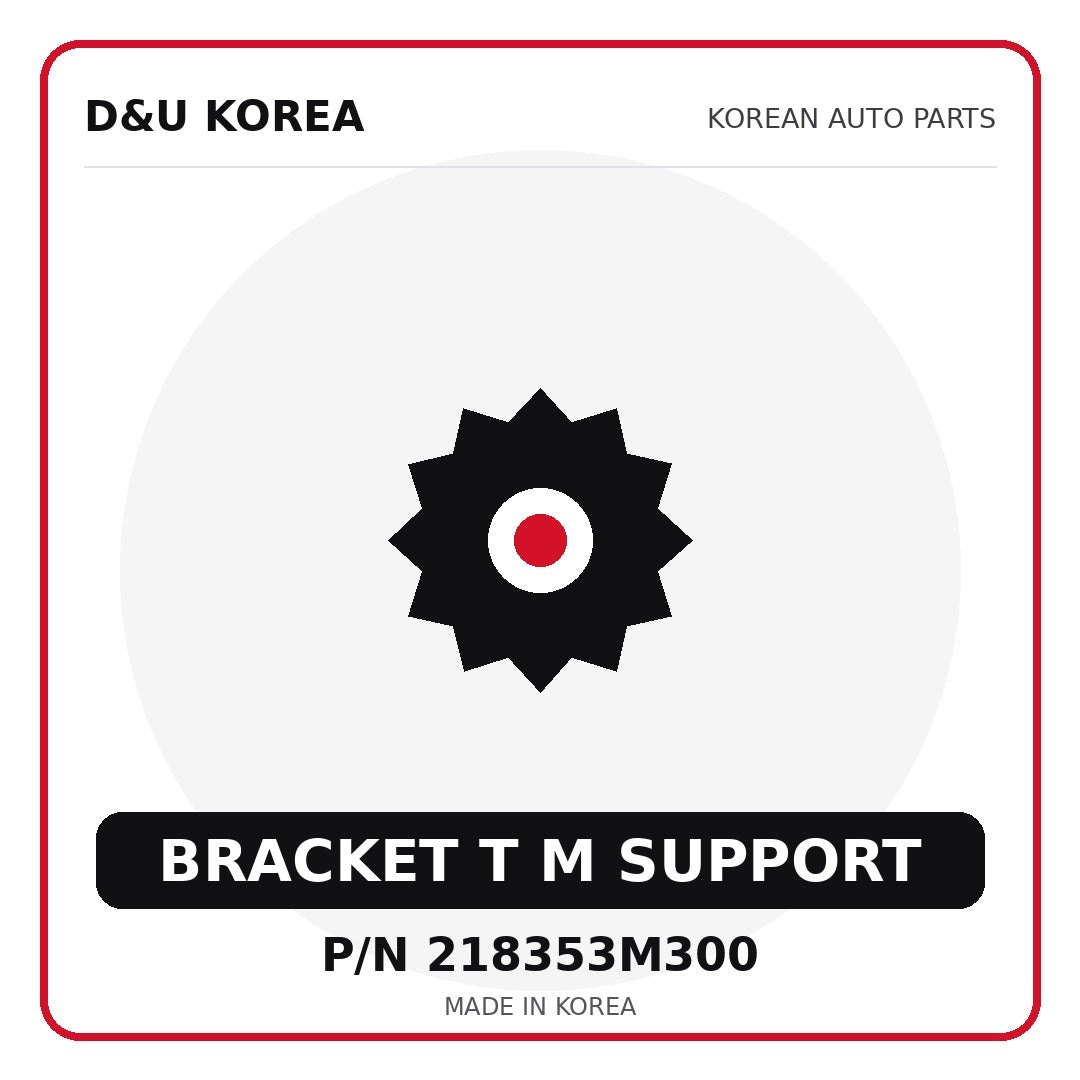 Genuine Mobis BRACKET T M SUPPORT 218353M300 - Korean auto parts from D&U Korea