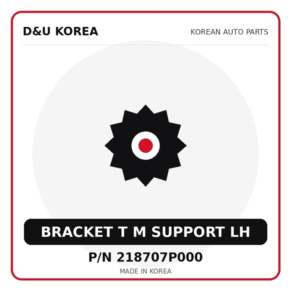 Genuine Mobis BRACKET T M SUPPORT LH 218707P000 - Korean auto parts from D&U Korea