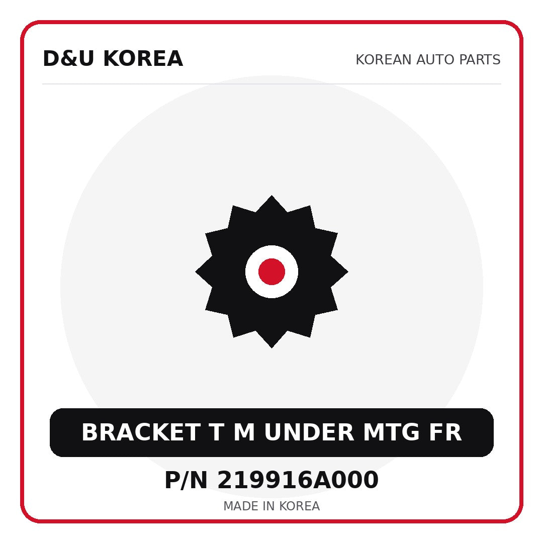 Genuine Mobis BRACKET T M UNDER MTG FR 219916A000 for Korean vehicles | D&U Korea