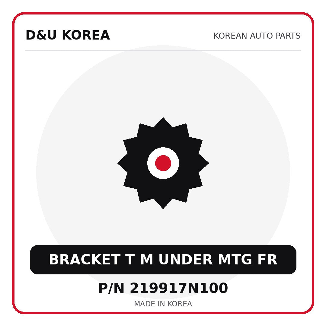 Genuine Mobis BRACKET T M UNDER MTG FR 219917N100 - Korean auto parts from D&U Korea