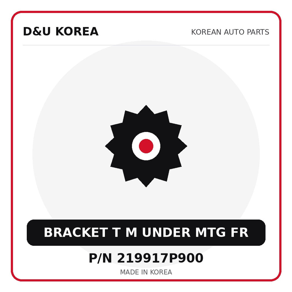Genuine Mobis BRACKET T M UNDER MTG FR 219917P900 - Korean auto parts from D&U Korea