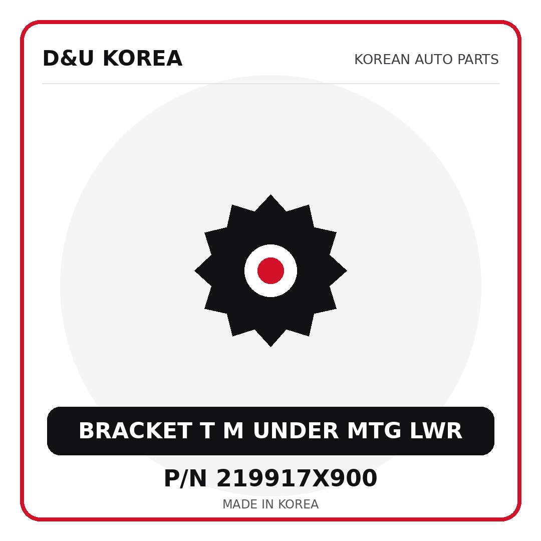 Genuine Mobis BRACKET T M UNDER MTG LWR 219917X900 for Korean vehicles | D&U Korea
