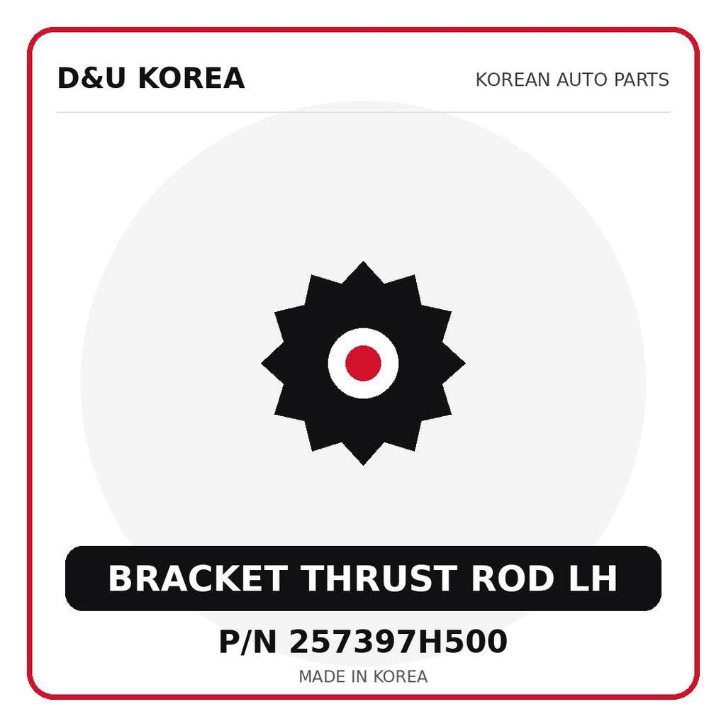 Genuine Mobis BRACKET THRUST ROD LH 257397H500 - Korean auto parts from D&U Korea