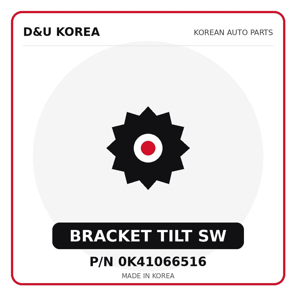 Genuine Mobis BRACKET TILT SW 0K41066516 - Korean auto parts from D&U Korea