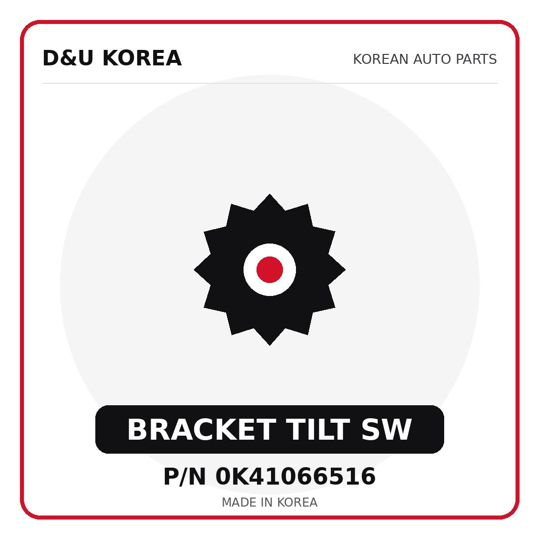Genuine Mobis BRACKET TILT SW 0K41066516 - Korean auto parts from D&U Korea