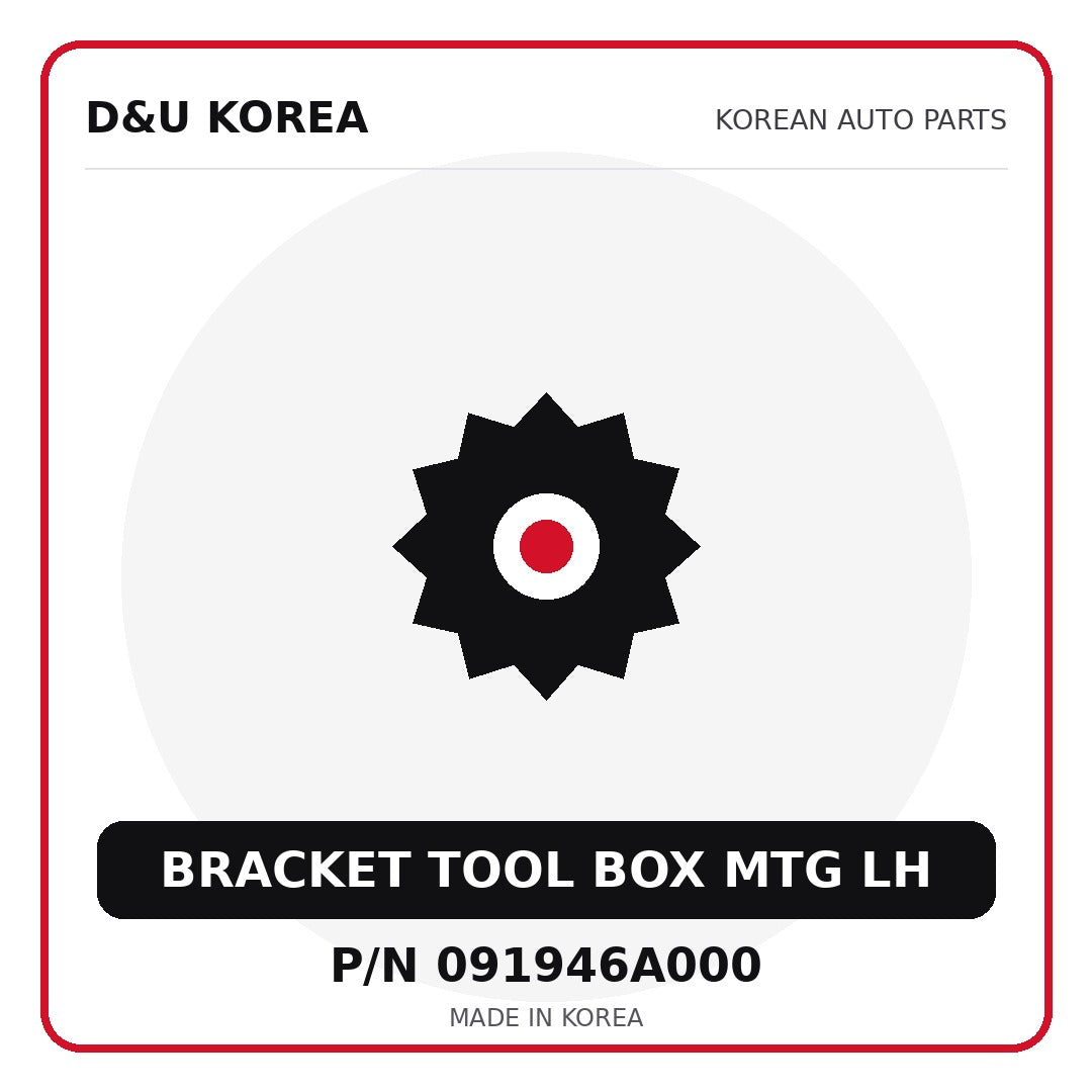 Genuine Mobis BRACKET TOOL BOX MTG LH 091946A000 - Korean auto parts from D&U Korea