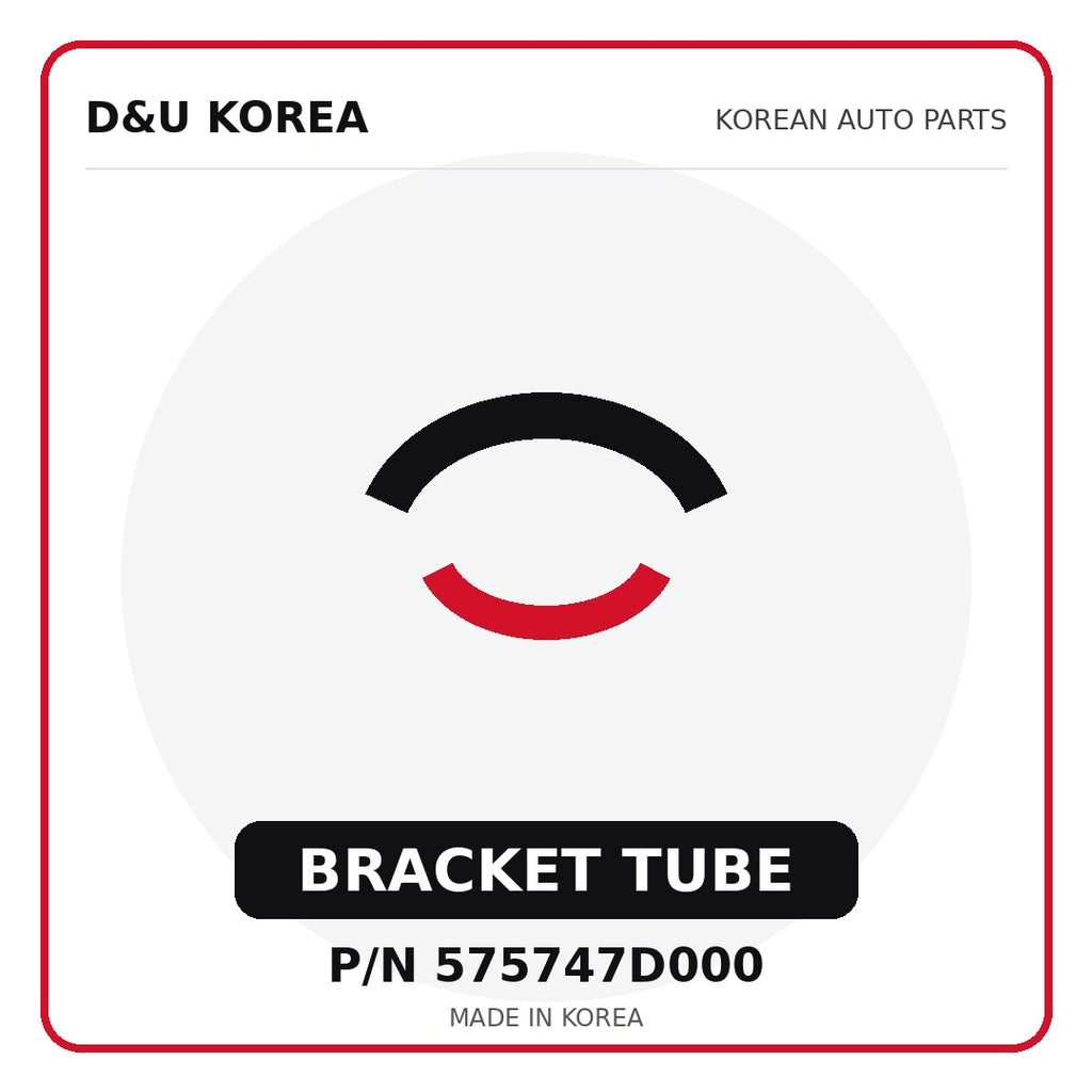 Genuine Mobis BRACKET TUBE 575747D000 - Korean auto parts from D&U Korea
