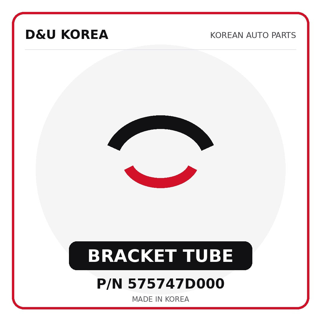 Genuine Mobis BRACKET TUBE 575747D000 - Korean auto parts from D&U Korea