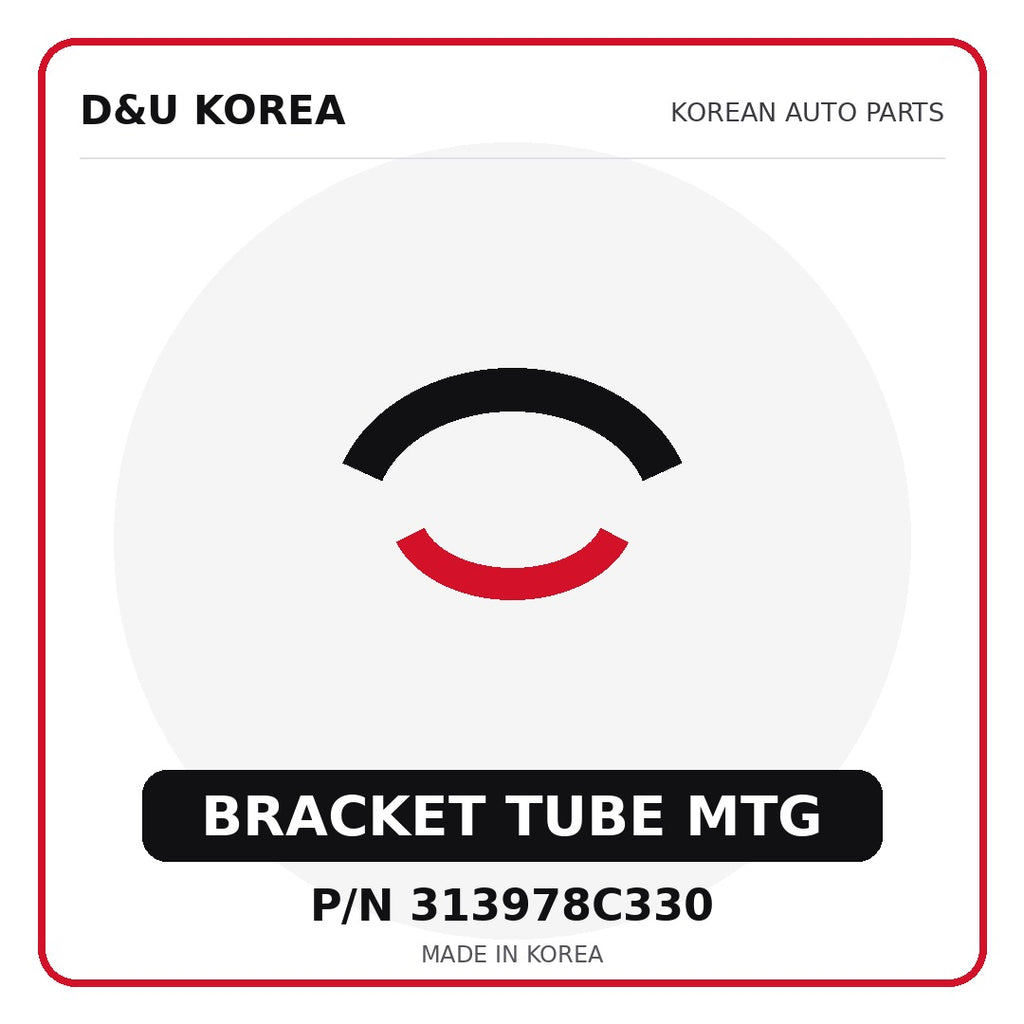 Genuine Mobis BRACKET TUBE MTG 313978C330 - Korean auto parts from D&U Korea