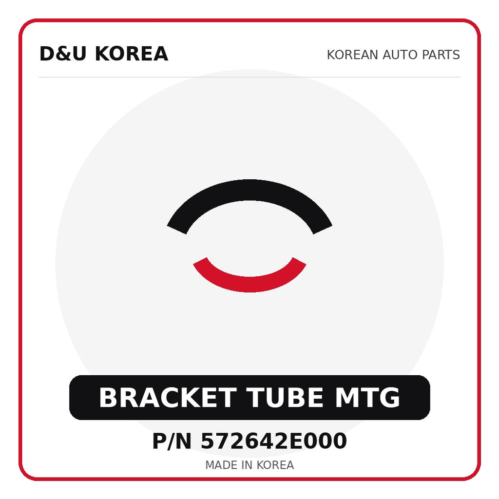 Genuine Mobis BRACKET TUBE MTG 572642E000 - Korean auto parts from D&U Korea